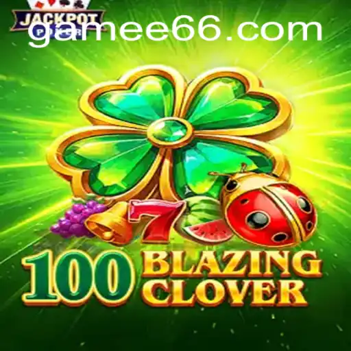 The Exciting World of 100BlazingClover